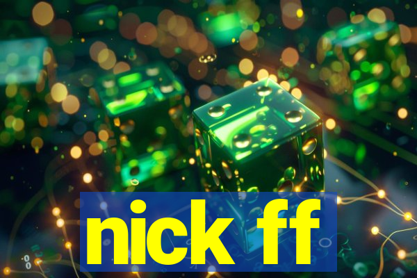 nick ff